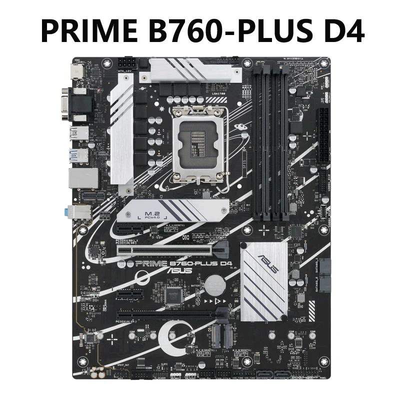 ASUS PRIME B760-PLUS D4  B760 LGA 1700 ATX , PCIe 5.0, 3 PCIe 4.0 M.2 , DDR4, Realtek 2.5Gb ̴, HDMI
